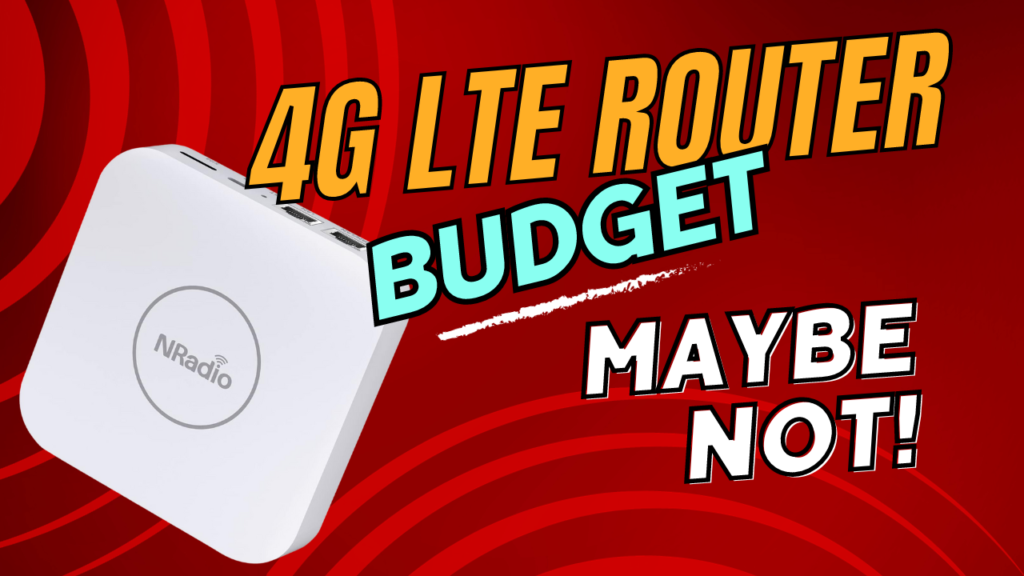 NRadio 4G LTE Router Review: IS IT A BUDGET ROUTER or Not