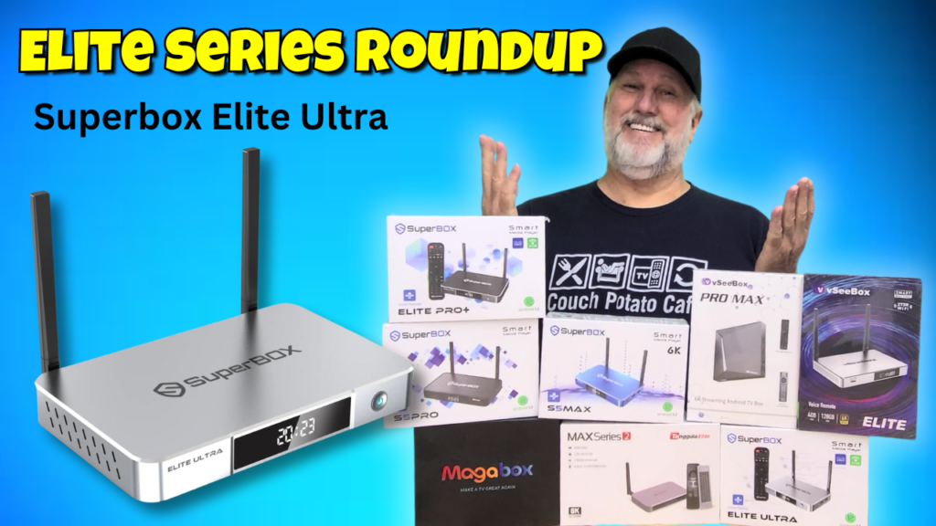 Superbox Elite Ultra TV Streaming Box – THE ELITE SERIES ROUNDUP