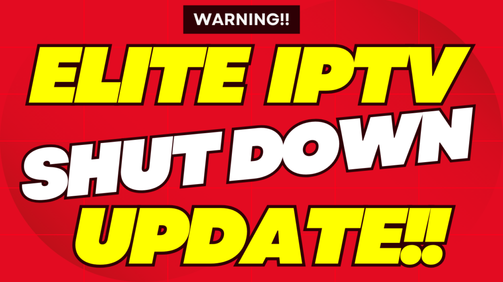 Elite IPTV Shut Down – Update